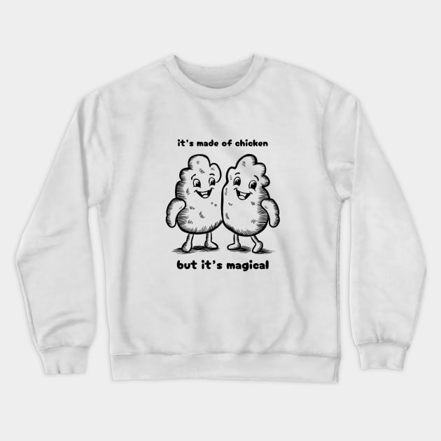 chicken nuggets are magical Crewneck Sweatshirt by AnimeVision